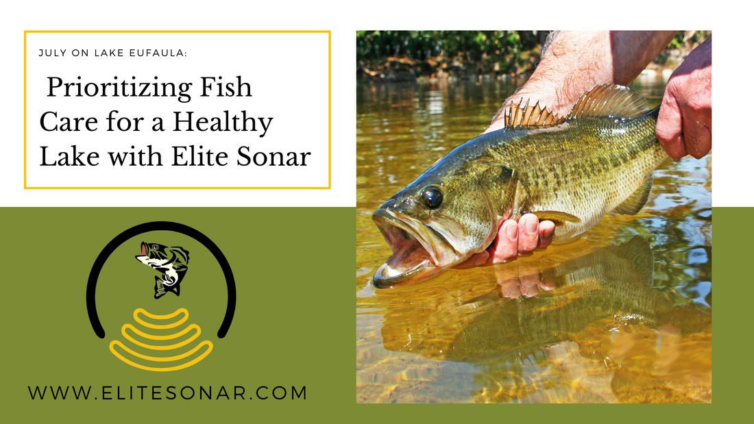 July on Lake Eufaula: Prioritizing Fish Care for a Healthy Lake with Elite Sonar
